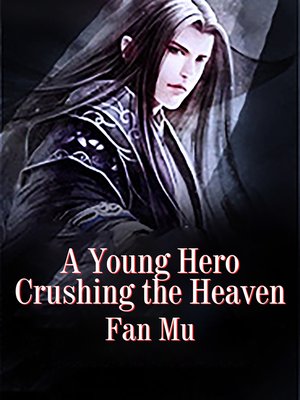 cover image of A Young Hero Crushing the Heaven